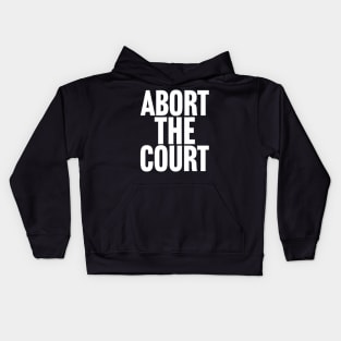 Abort the Court Kids Hoodie